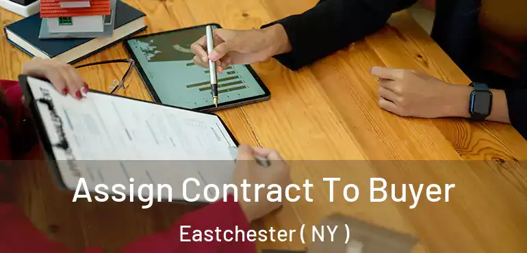  Assign Contract To Buyer Eastchester ( NY )