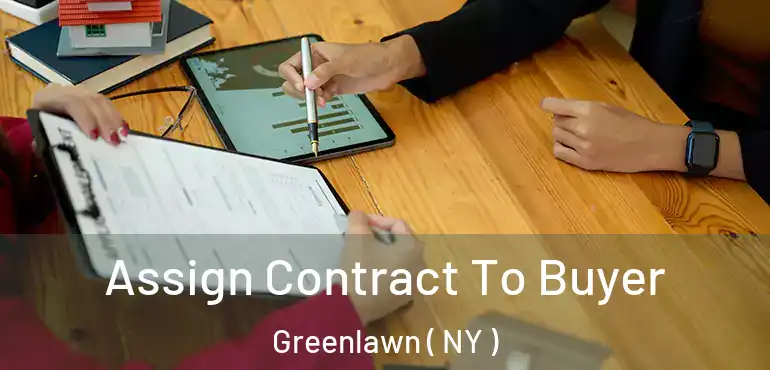  Assign Contract To Buyer Greenlawn ( NY )