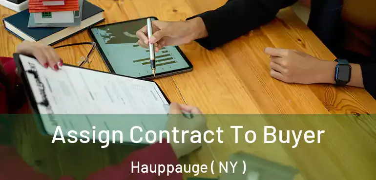  Assign Contract To Buyer Hauppauge ( NY )
