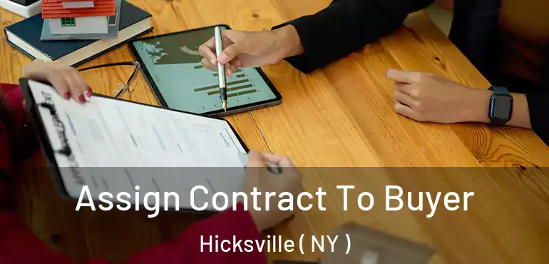  Assign Contract To Buyer Hicksville ( NY )