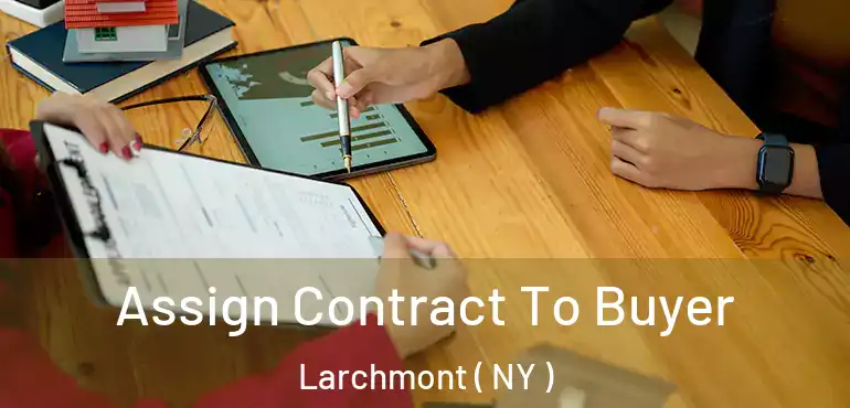  Assign Contract To Buyer Larchmont ( NY )