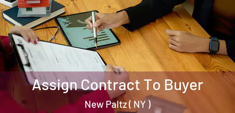  Assign Contract To Buyer New Paltz ( NY )