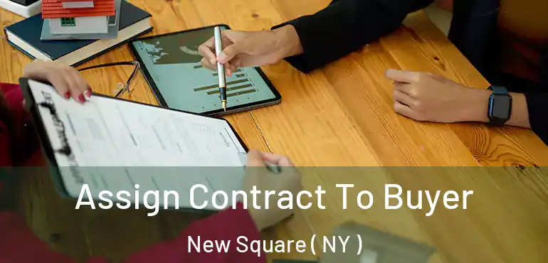  Assign Contract To Buyer New Square ( NY )