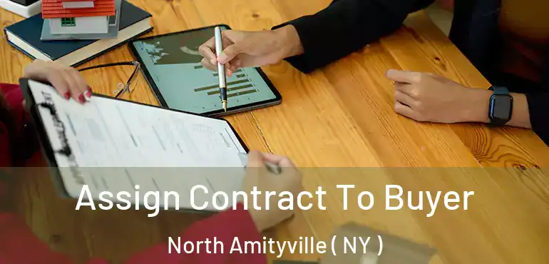  Assign Contract To Buyer North Amityville ( NY )