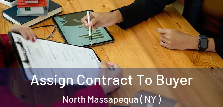  Assign Contract To Buyer North Massapequa ( NY )