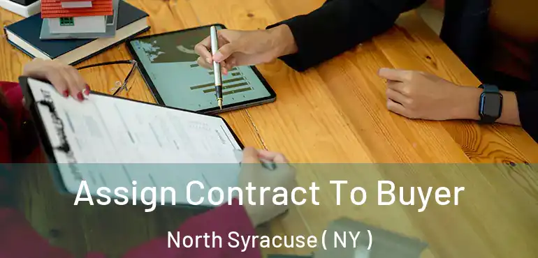  Assign Contract To Buyer North Syracuse ( NY )