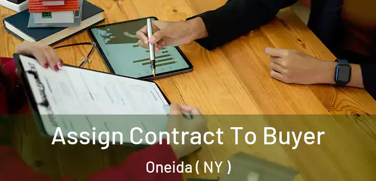  Assign Contract To Buyer Oneida ( NY )