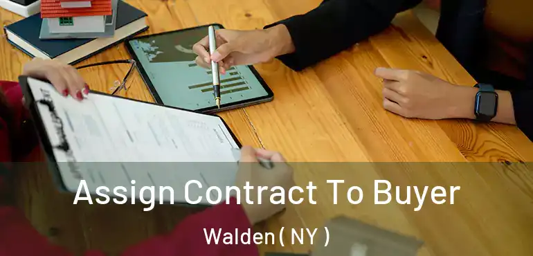 Assign Contract To Buyer Walden ( NY )