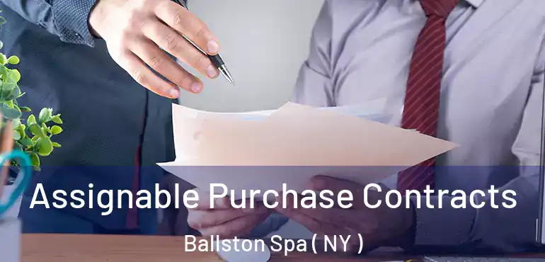  Assignable Purchase Contracts Ballston Spa ( NY )