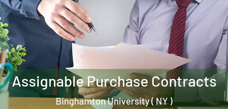  Assignable Purchase Contracts Binghamton University ( NY )
