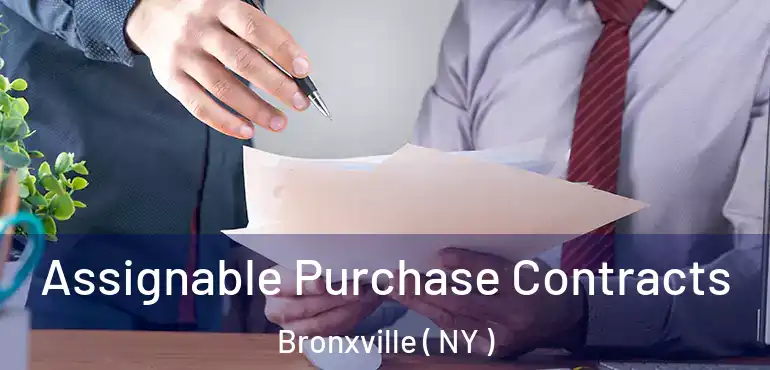  Assignable Purchase Contracts Bronxville ( NY )