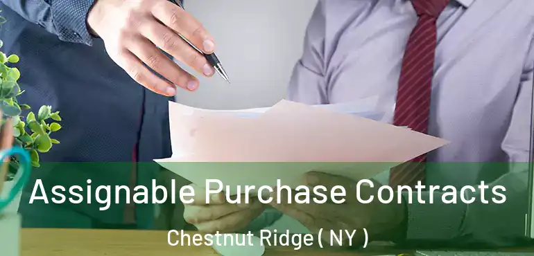  Assignable Purchase Contracts Chestnut Ridge ( NY )
