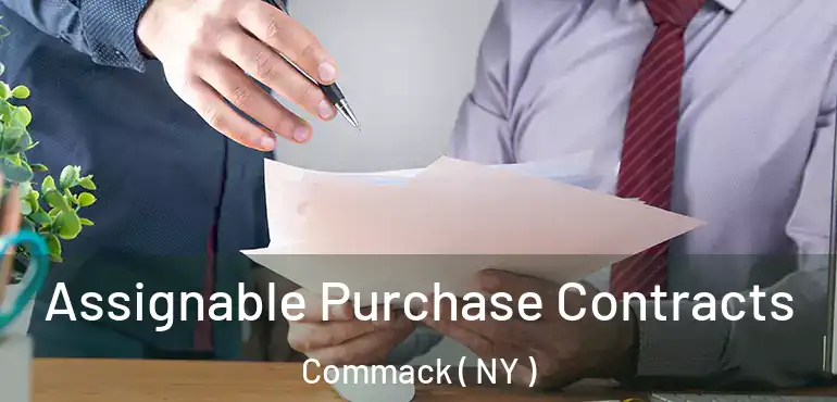  Assignable Purchase Contracts Commack ( NY )