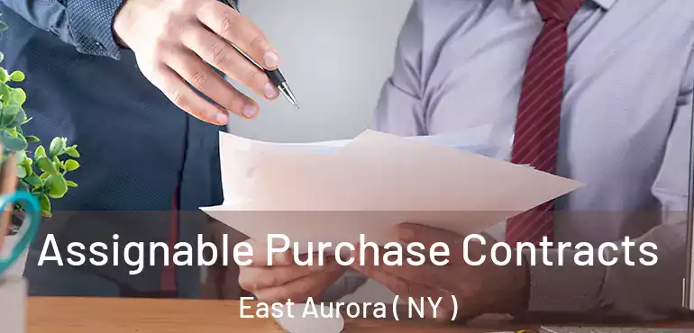  Assignable Purchase Contracts East Aurora ( NY )