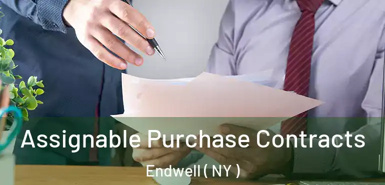  Assignable Purchase Contracts Endwell ( NY )