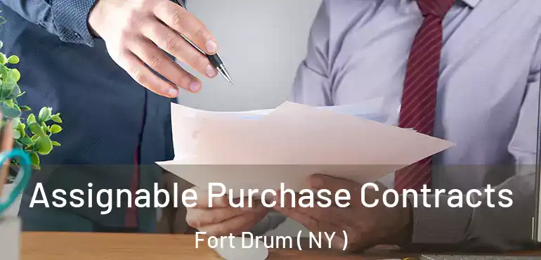  Assignable Purchase Contracts Fort Drum ( NY )