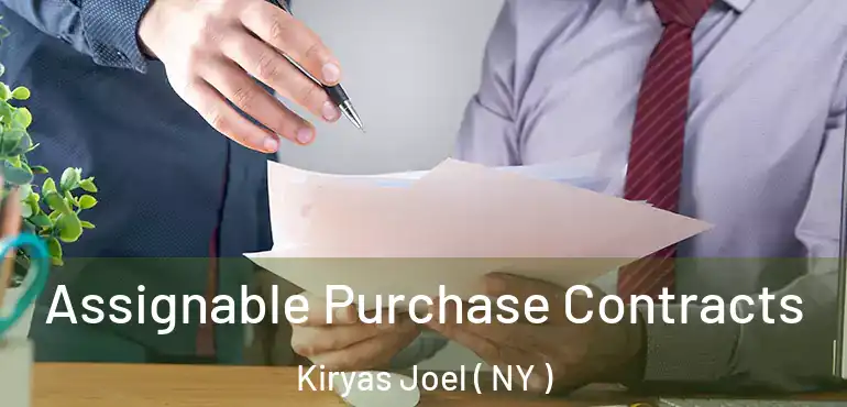  Assignable Purchase Contracts Kiryas Joel ( NY )