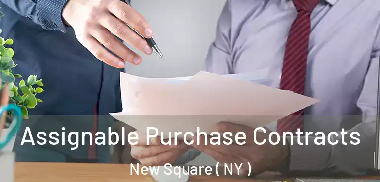  Assignable Purchase Contracts New Square ( NY )