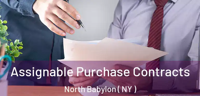  Assignable Purchase Contracts North Babylon ( NY )