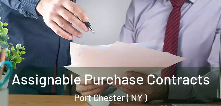  Assignable Purchase Contracts Port Chester ( NY )