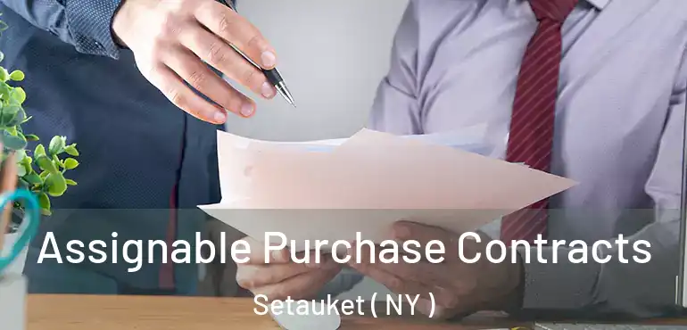  Assignable Purchase Contracts Setauket ( NY )