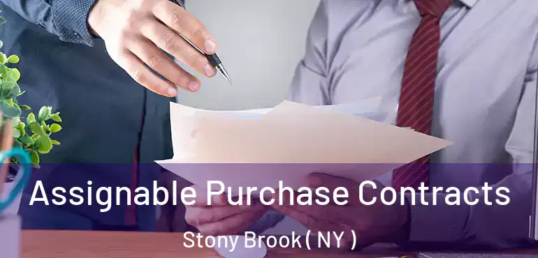  Assignable Purchase Contracts Stony Brook ( NY )