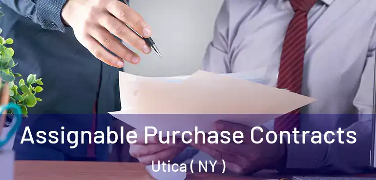  Assignable Purchase Contracts Utica ( NY )
