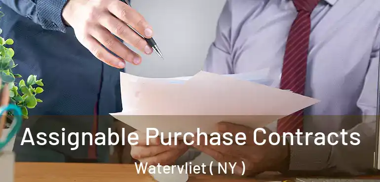  Assignable Purchase Contracts Watervliet ( NY )