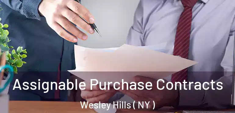 Assignable Purchase Contracts Wesley Hills ( NY )