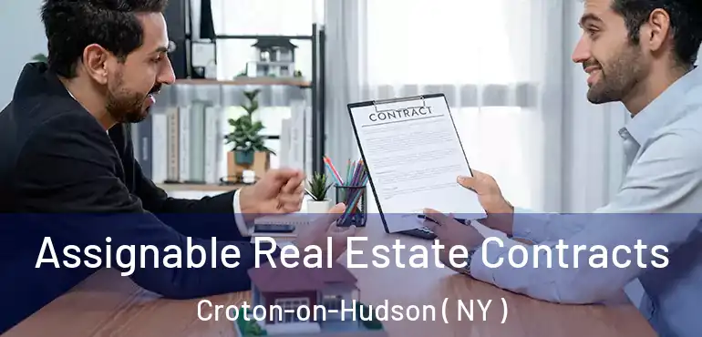  Assignable Real Estate Contracts Croton-on-Hudson ( NY )