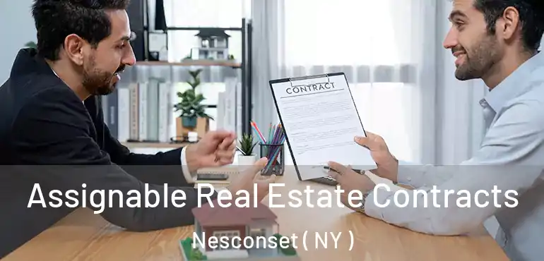  Assignable Real Estate Contracts Nesconset ( NY )