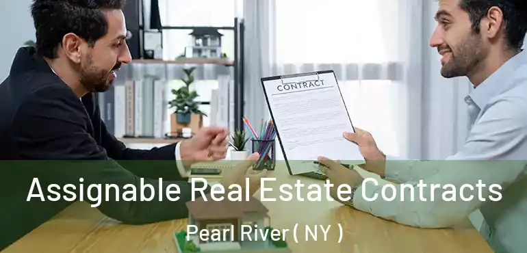  Assignable Real Estate Contracts Pearl River ( NY )