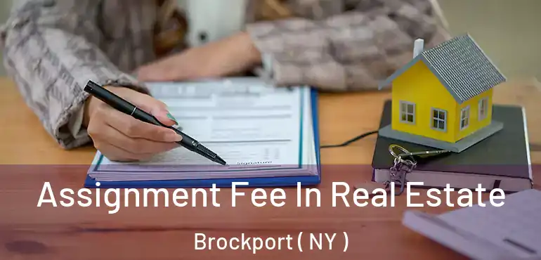  Assignment Fee In Real Estate Brockport ( NY )