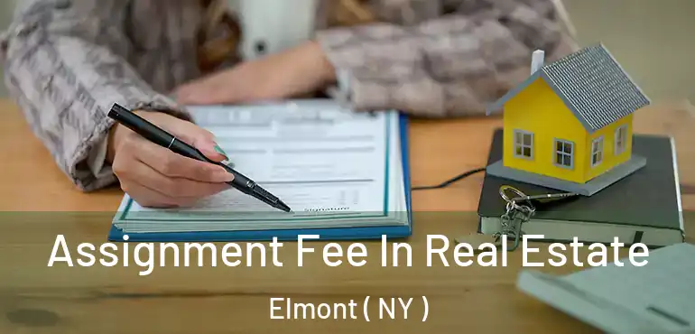  Assignment Fee In Real Estate Elmont ( NY )