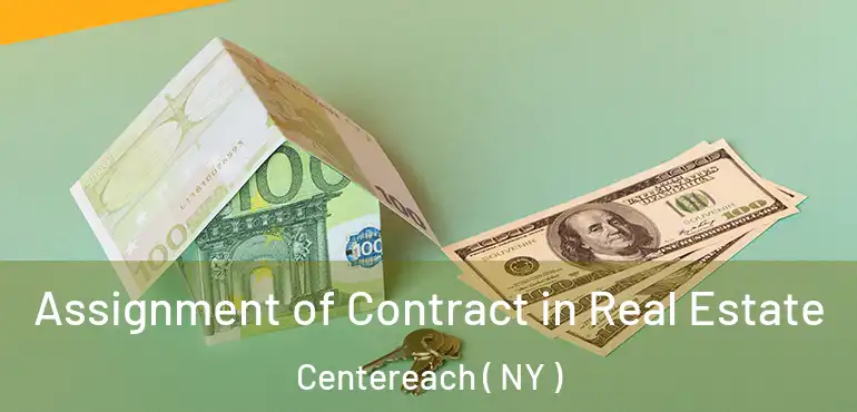  Assignment of Contract in Real Estate Centereach ( NY )