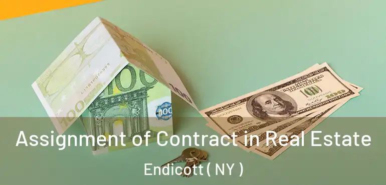  Assignment of Contract in Real Estate Endicott ( NY )