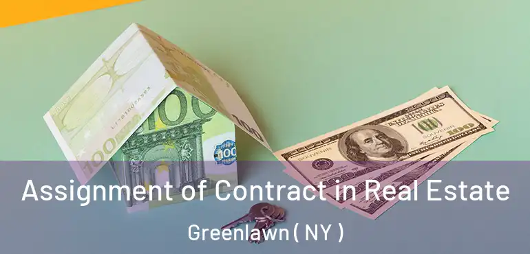  Assignment of Contract in Real Estate Greenlawn ( NY )