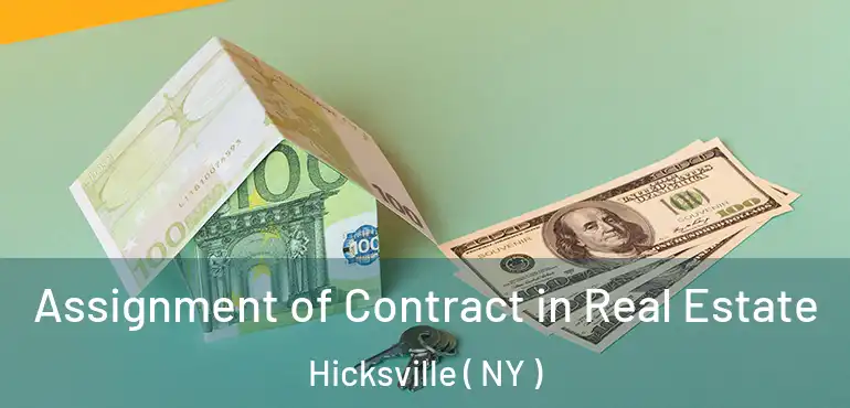  Assignment of Contract in Real Estate Hicksville ( NY )