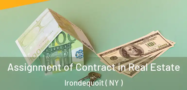  Assignment of Contract in Real Estate Irondequoit ( NY )