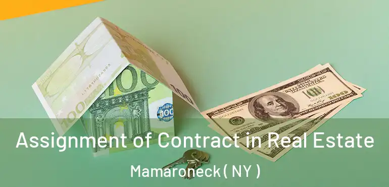  Assignment of Contract in Real Estate Mamaroneck ( NY )