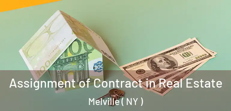  Assignment of Contract in Real Estate Melville ( NY )