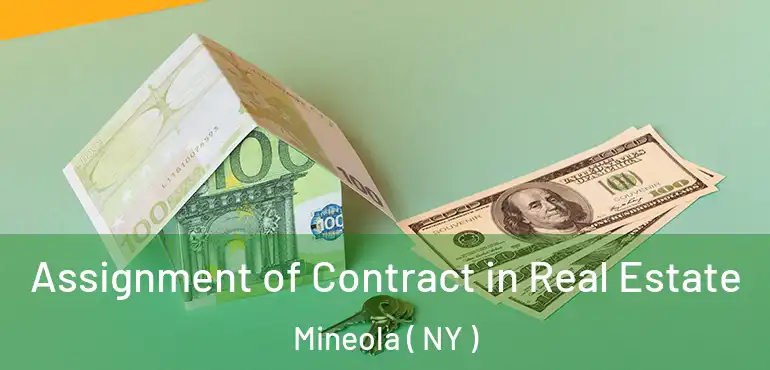  Assignment of Contract in Real Estate Mineola ( NY )