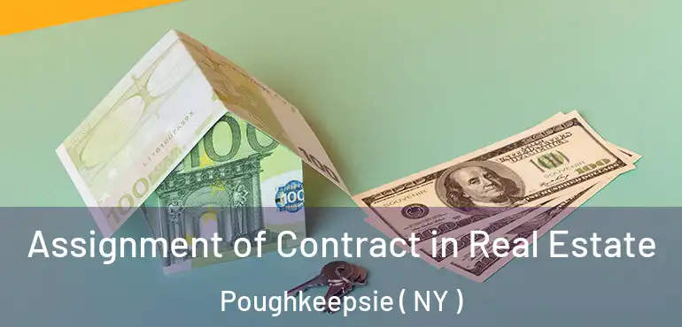  Assignment of Contract in Real Estate Poughkeepsie ( NY )