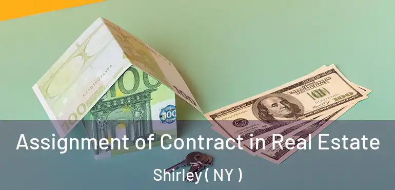  Assignment of Contract in Real Estate Shirley ( NY )
