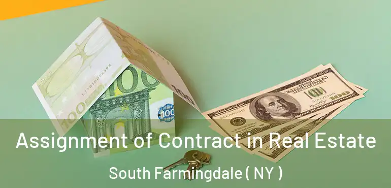  Assignment of Contract in Real Estate South Farmingdale ( NY )