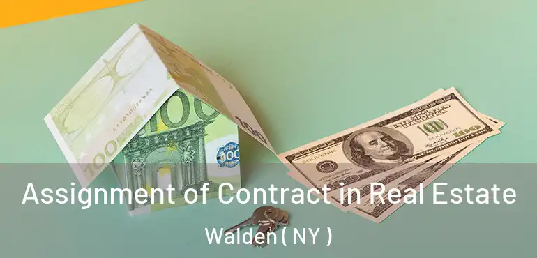  Assignment of Contract in Real Estate Walden ( NY )