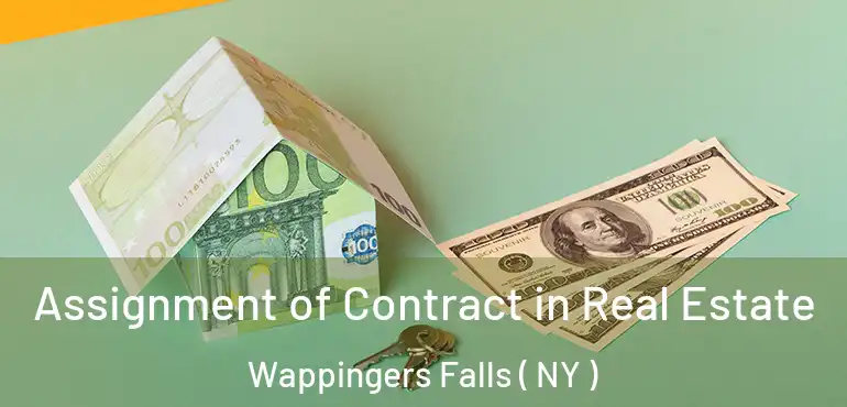  Assignment of Contract in Real Estate Wappingers Falls ( NY )