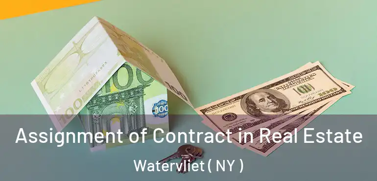  Assignment of Contract in Real Estate Watervliet ( NY )