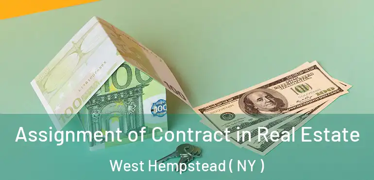  Assignment of Contract in Real Estate West Hempstead ( NY )