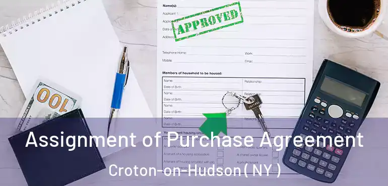  Assignment of Purchase Agreement Croton-on-Hudson ( NY )